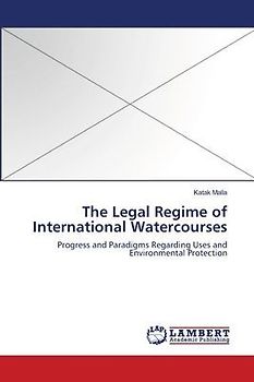 The Legal Regime of International Watercourses