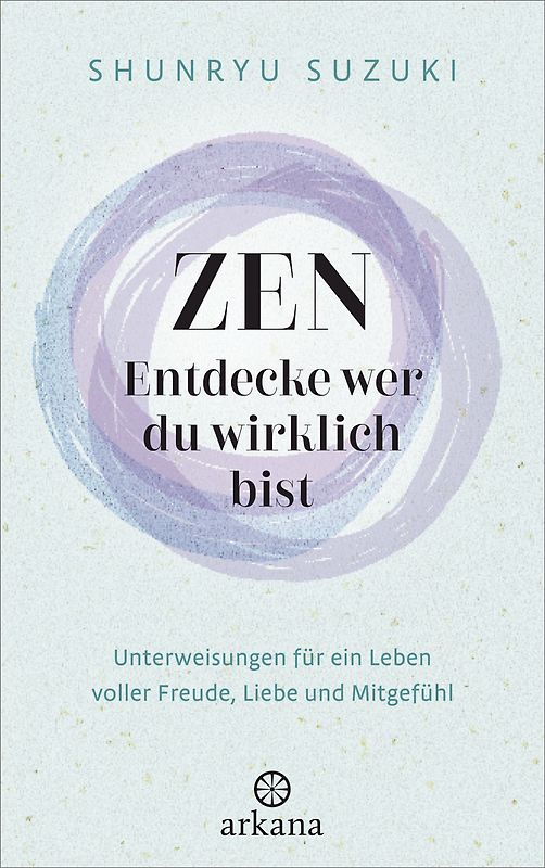 Zen – Entdecke wer du wirklich bist
