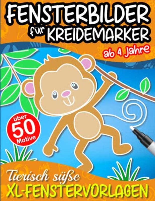 Fensterbilder für Kreidemarker: Tierisch süße XL-Fenstervorlagen für Kinder ab 4 Jahre - über 50 Motive zur kreativen Fenstergestaltung