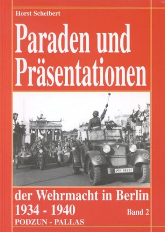 Paraden und Präsentationen der Wehrmacht in Berlin 1934-1940