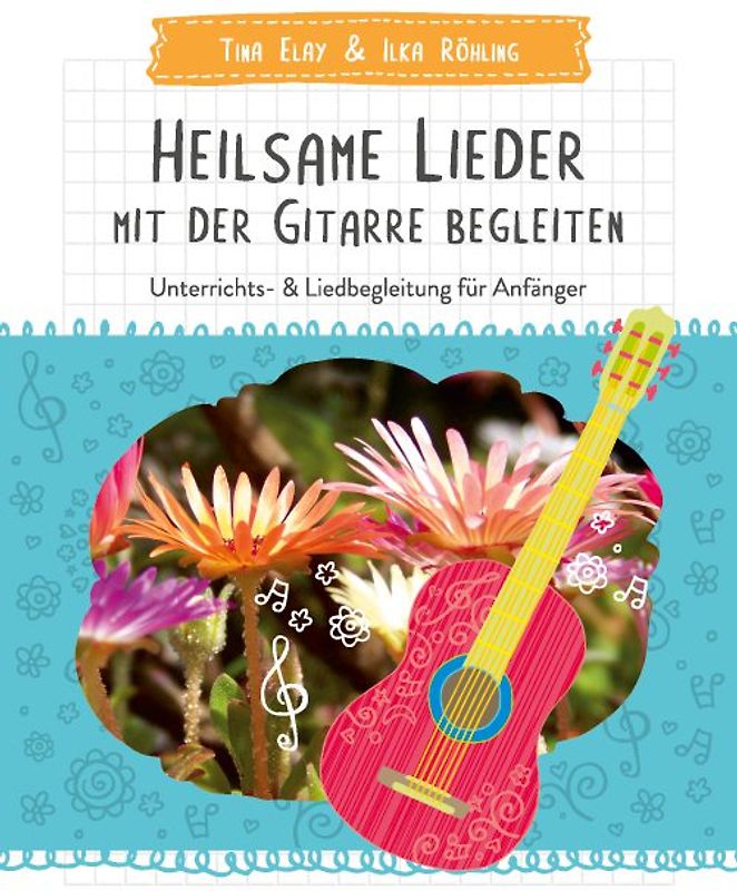 Heilsame Lieder mit der Gitarre begleiten