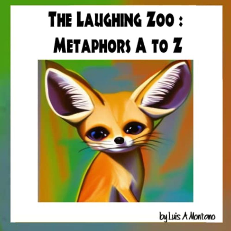 The Laughing Zoo : Metaphors A to Z: Fun and Cute Animal Poems to Teach and Motivate