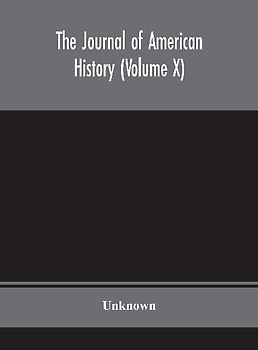 The Journal of American history (Volume X)