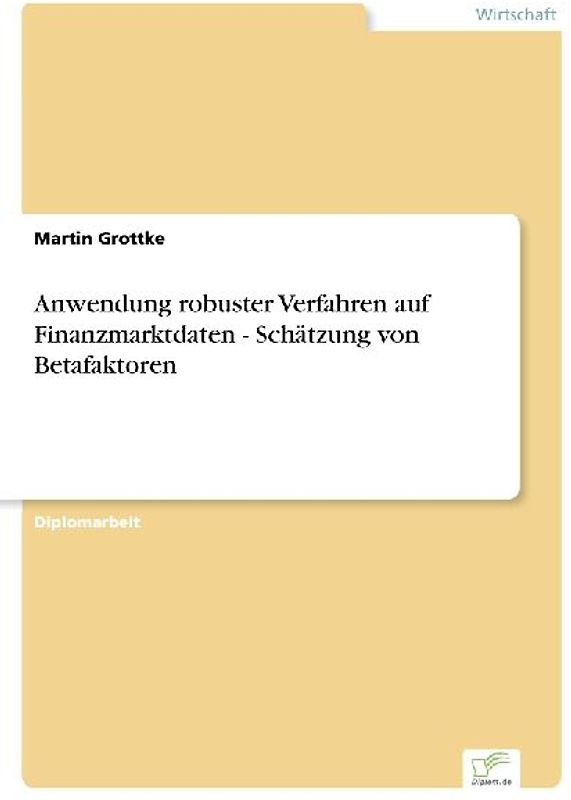 Anwendung robuster Verfahren auf Finanzmarktdaten - Schätzung von Betafaktoren