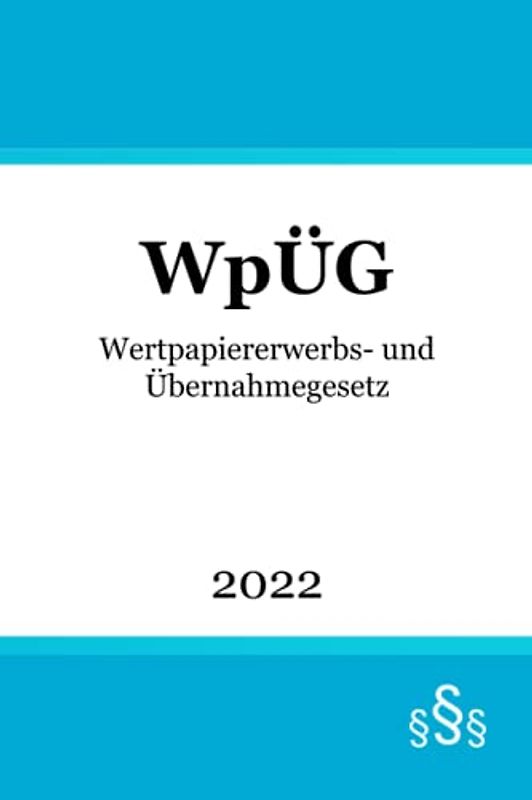 WpÜG: Wertpapiererwerbs- und Übernahmegesetz