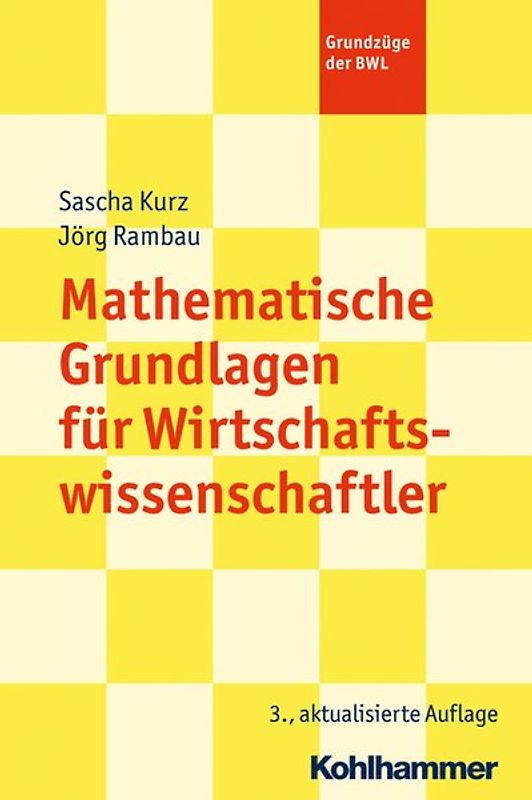 Mathematische Grundlagen für Wirtschaftswissenschaftler