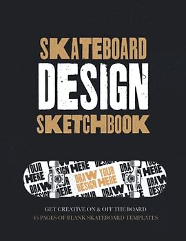 Skateboard Design Sketchbook: Blank Skateboard and Wheel Design Templates