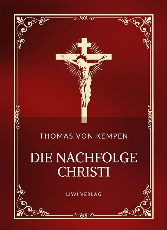 Thomas von Kempen: Die Nachfolge Christi. Vollständige Neuausgabe