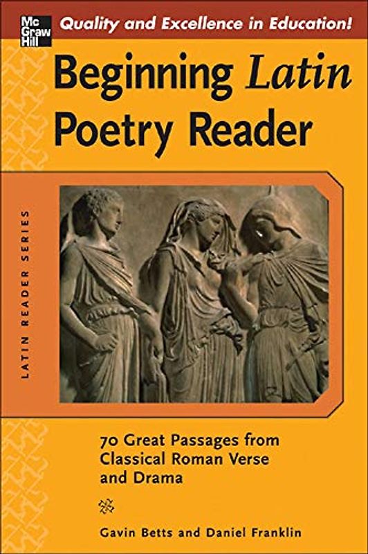 Beginning Latin Poetry Reader: 70 Selections from the Great Periods of Roman Verse and Drama (Latin Readers (Mcgraw-Hill)) (Latin Reader Series)