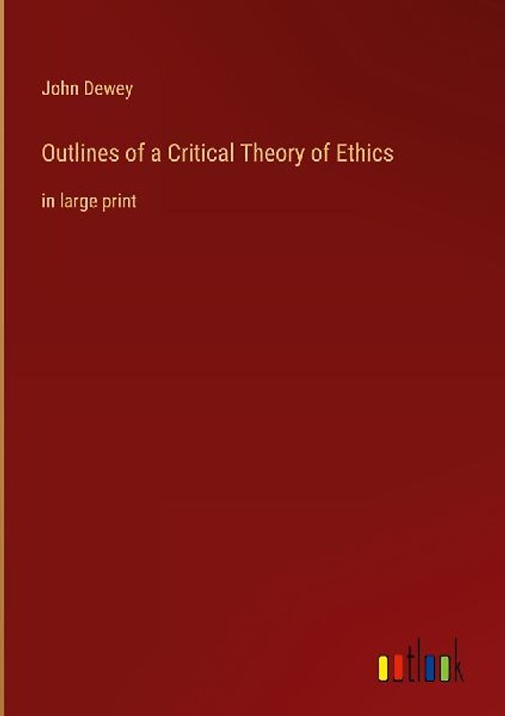 Outlines of a Critical Theory of Ethics