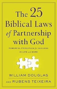 The 25 Biblical Laws of Partnership with God - Powerful Principles for Success in Life and Work