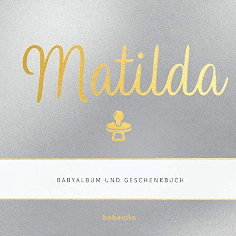 Matilda - Babyalbum und Geschenkbuch: Personalisiertes Baby Geschenk zu Schwangerschaft, Babyparty und Geburt: Album und Babybuch zum Eintragen