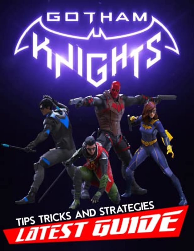 Gotham Knights : LATEST GUIDE: Everything You Need To Know About Gotham Knights Game; A Detailed Guide