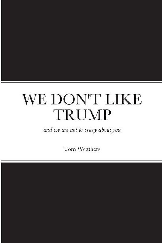 WE DON'T LIKE TRUMP