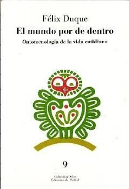 El mundo por de dentro : ontotecnología de la vida cotidiana