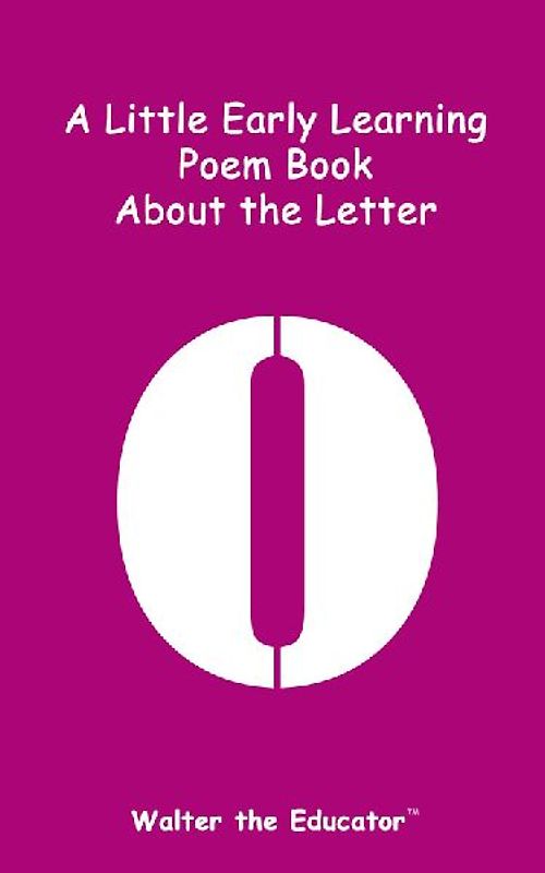 A Little Early Learning Poem Book about the Letter O