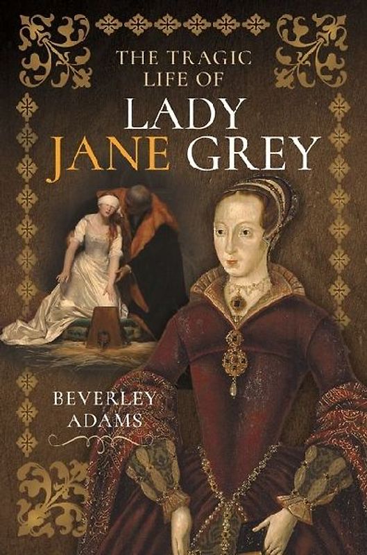 The Tragic Life of Lady Jane Grey