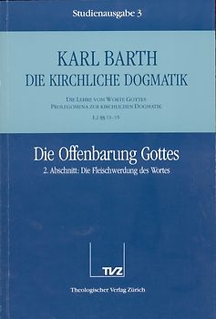 Die Kirchliche Dogmatik. Studienausgabe / Karl Barth: Die Kirchliche Dogmatik. Studienausgabe