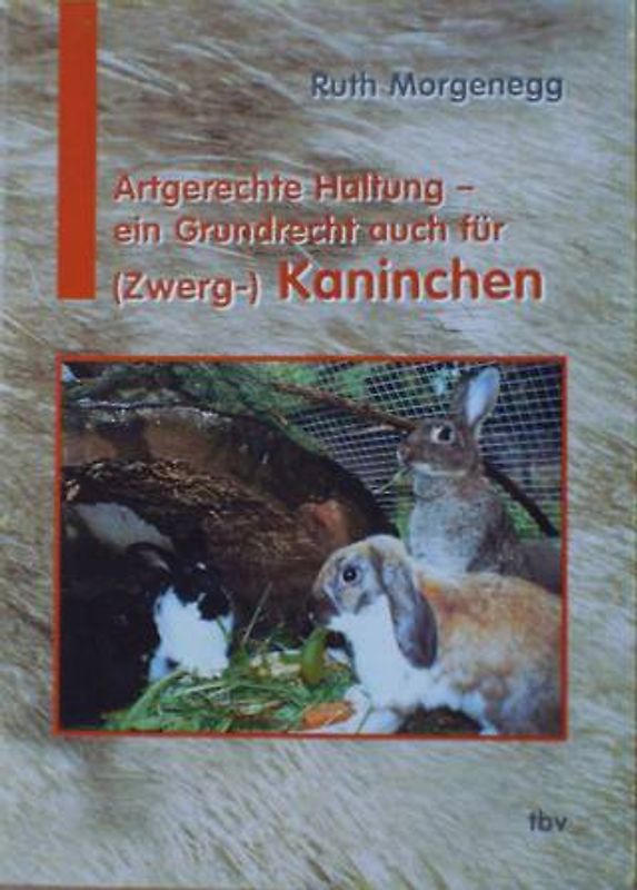 Artgerechte Haltung - ein Grundrecht auch für (Zwerg-) Kaninchen