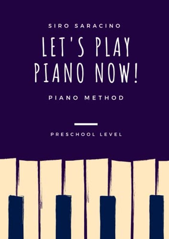 Let's Play Piano Now!: Piano Method: Preschool Level