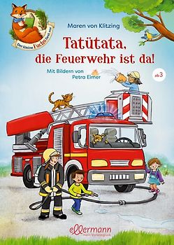 Der kleine Fuchs liest vor. Tatütata, die Feuerwehr ist da!