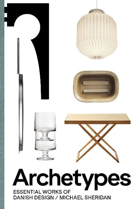 Archetypes: Essential Works of Danish Design