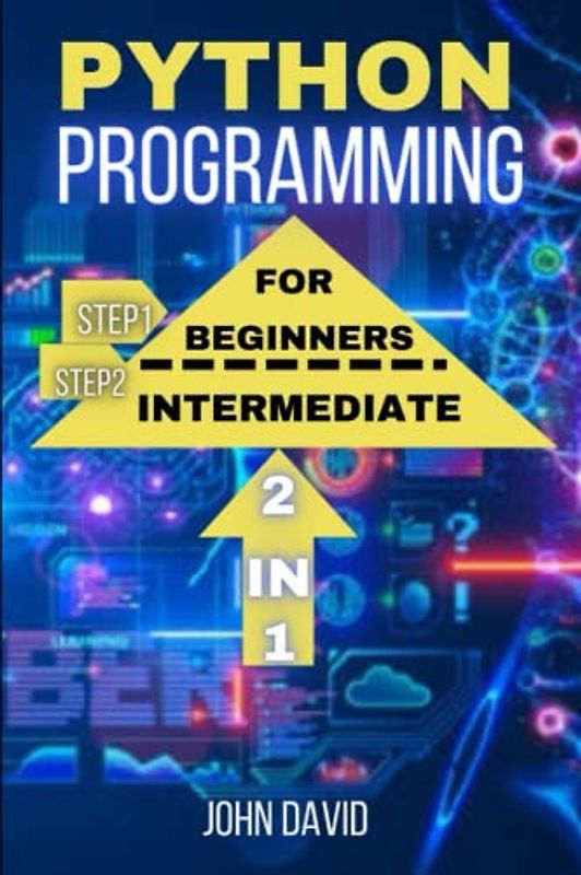 PYTHON PROGRAMMING STEP 1 FOR BEGINNER STEP 2 FOR INTERMEDIATE