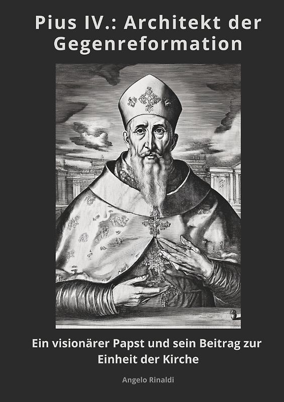 Pius IV.: Architekt der Gegenreformation