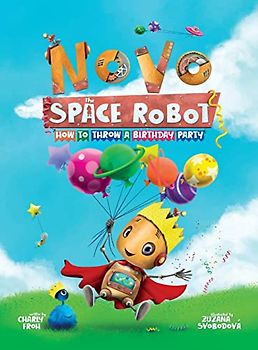 How to Throw a Birthday Party (Novo the Space Robot)
