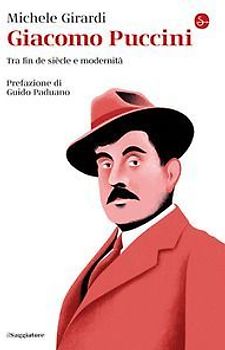 Giacomo Puccini. Tra fin de siècle e modernità