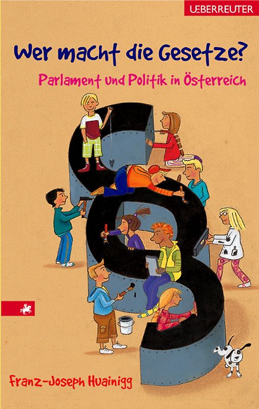 Wer macht die Gesetze?. Parlament und Politik in Österreich