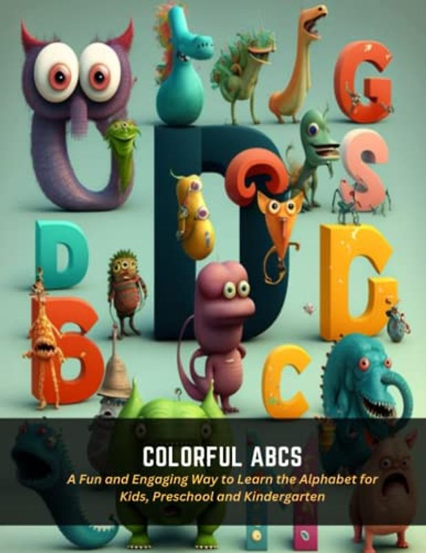 Colorful ABCs: A Fun and Engaging Way to Learn the Alphabet for Kids, Preschool and Kindergarten