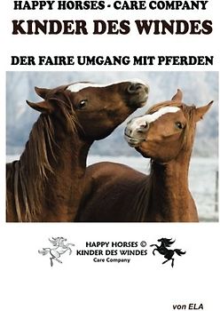 Happy Horses - Care Company - Kinder des Windes - der faire Umgang mit Pferden