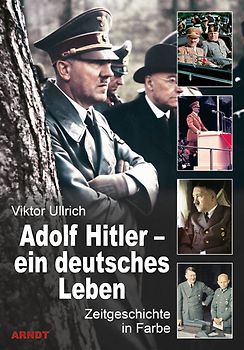 Adolf Hitler - ein deutsches Leben