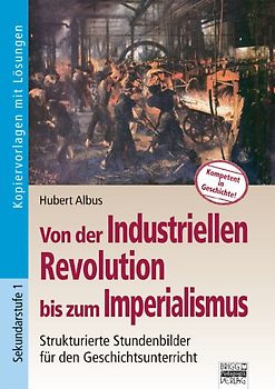 Kompetent in Geschichte / Von der Industriellen Revolution bis zum Imperialismus