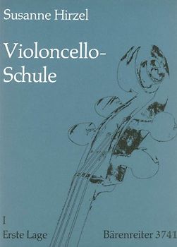 Violoncello-Schule 1: Erste Lage: Lehrgang für Anfänger und Fortgeschrittene bis zur 7. Lage - Susane Hirzel