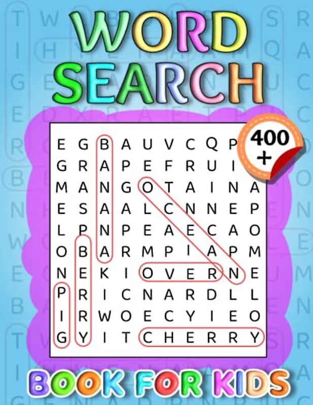 400+ Word Search Book For Kids: Awesome Word Search Book For Kids To Build Help Their Vocabulary