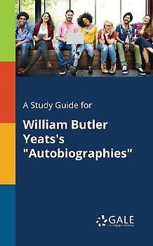 A Study Guide for William Butler Yeats's "Autobiographies"