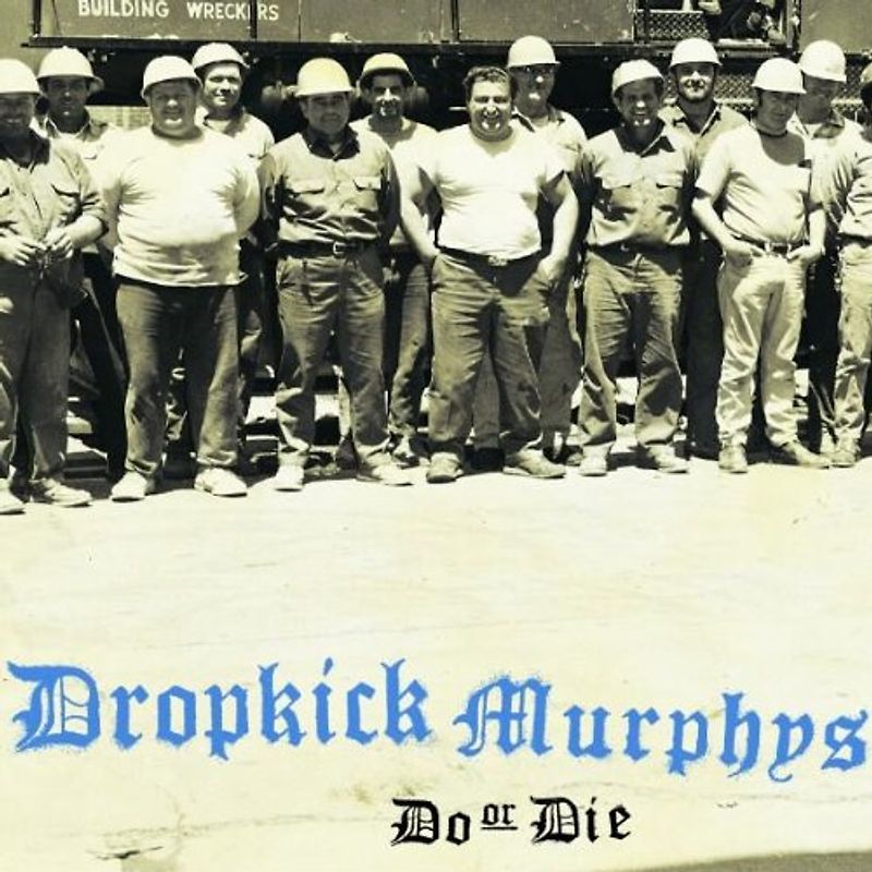 Dropkick Murphys - Do Or die
