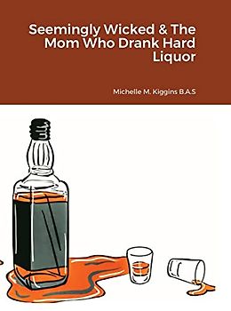 Seemingly Wicked & The Mom Who Drank Hard Liquor