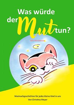 Was würde der Mut tun? Mit MiniMinze
