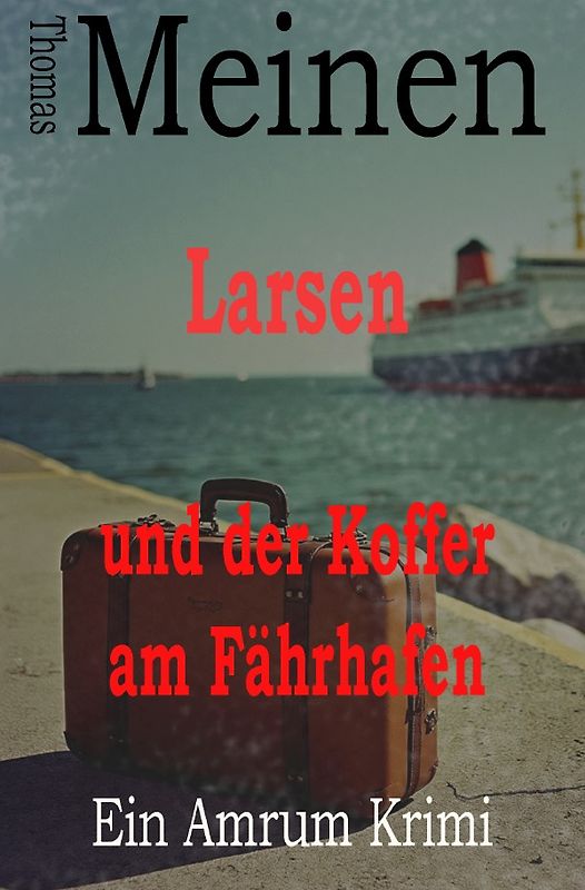 Larsen - Ein Amrum Krimi / Larsen und der Koffer am Fährhafen