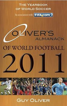 Oliver's Almanack of World Football 2011: The Yearbook of World Soccer. In Association with Fifa.Com - Oliver, Guy
