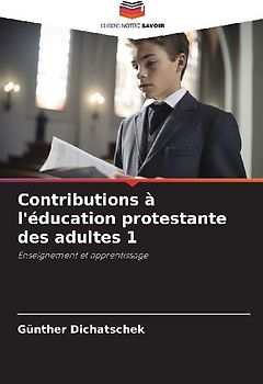 Contributions à l'éducation protestante des adultes 1