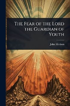 The Fear of the Lord the Guardian of Youth