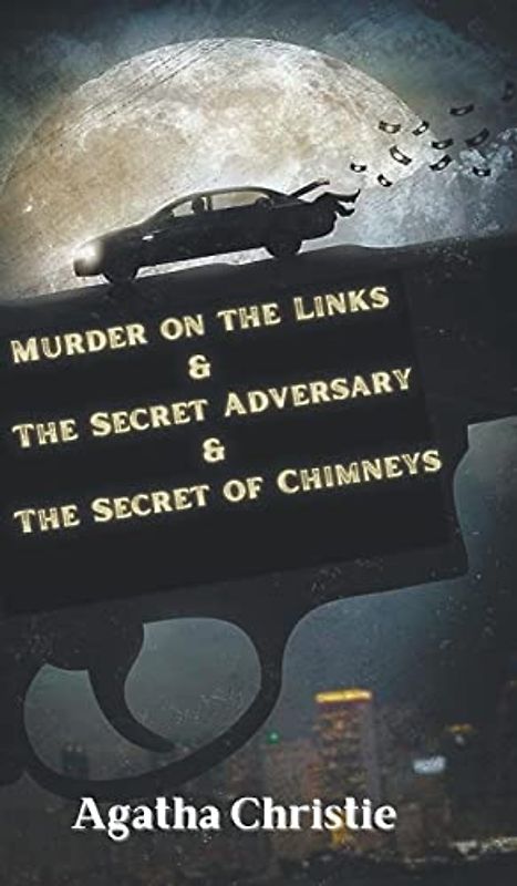 Murder on the Links & The Secret Adversary & The Secret of Chimneys