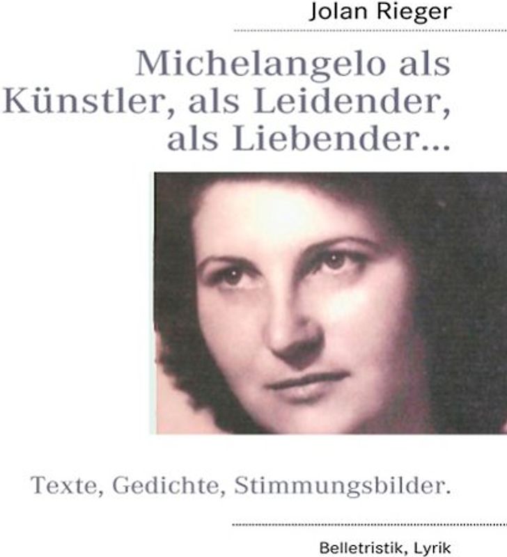 Michelangelo als Künstler, als Leidender, als Liebender…