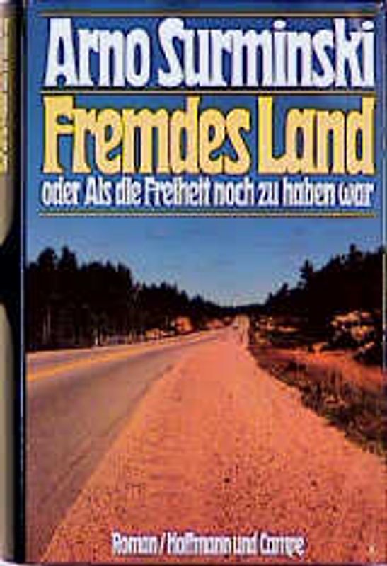 Fremdes Land oder Als die Freiheit noch zu haben war