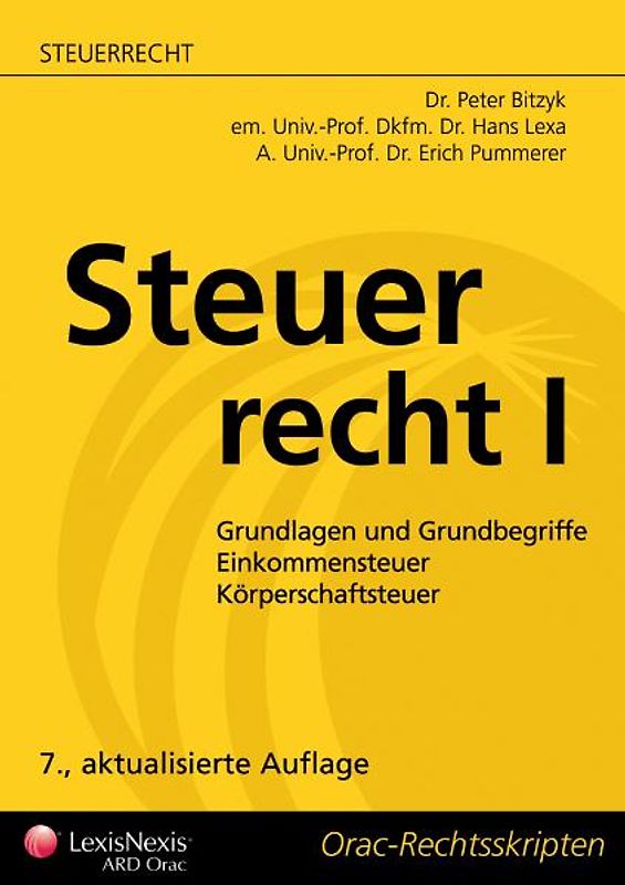 Steuerrecht I. Grundlagen und Grundbegriffe - Einkommensteuer - Körperschaftsteuer