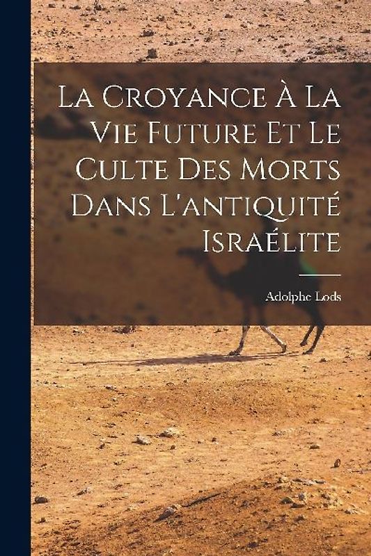 La Croyance À La Vie Future Et Le Culte Des Morts Dans L'antiquité Israélite